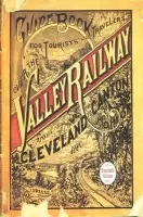 Guide Book for the Tourist and Traveler Over the Valley Railway! - The Kent State University Press