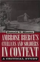 Ambrose Bierce's ""Civilians and Soldiers"" in Context - Blume, Donald