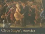 Clyde Singer's America - The Kent State University Press