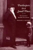 Pastkeepers in a Small Place - Batinski, Michael C.