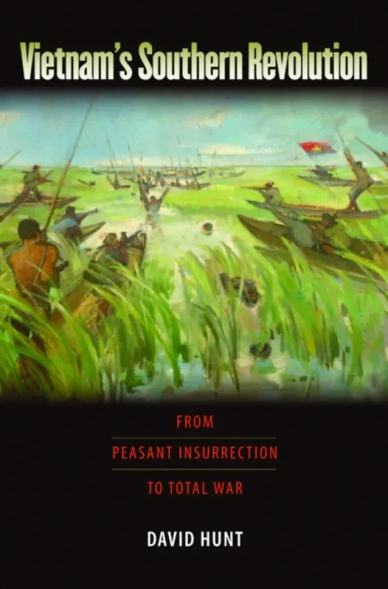 Vietnam's Southern Revolution - Hunt, David