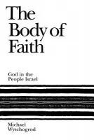 Body of Faith - Wyschogrod, Michael