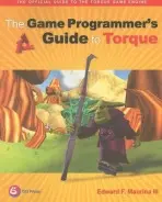 Game Programmer's Guide to Torque - Maurina, Edward F.