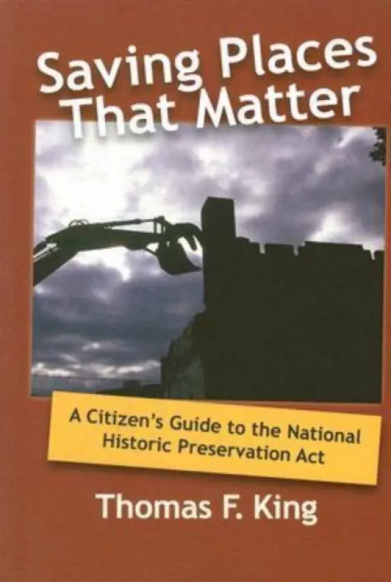 Saving Places that Matter - King, Thomas F