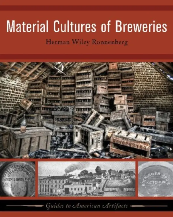 Material Culture of Breweries - Ronnenberg, Herman Wiley