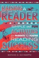 Raising a Reader - Schwartz, Bonnie D.