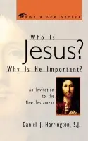 Who is Jesus? Why is He Important? - SJ, Daniel Harrington,