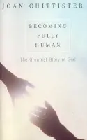 Becoming Fully Human - Chittister, Sister Joan, OSB