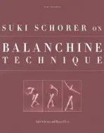 Suki Schorer on Balanchine Technique - University Press of Florida