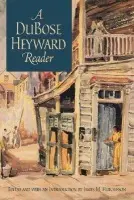 DuBose Heyward Reader - DuBose, Heyward a Heyward, DuBose