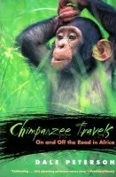 Chimpanzee Travels - Peterson, Dale