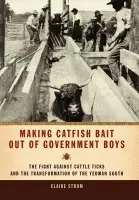 Making Catfish Bait Out of Government Boys - Strom, Claire