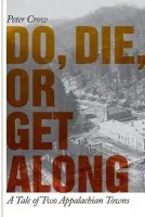 Do, Die, or Get Along - Crow, Peter