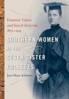 Southern Women at the Seven Sister Colleges - Johnson, Joan Marie