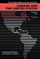 Canada and the United States - Thompson, John Herd a Randall, Stephen J.