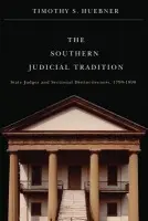 Southern Judicial Tradition - Huebner, Timothy S.