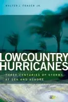 Lowcountry Hurricanes - Fraser, Walter J.