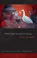 If Birds Gather Your Hair for Nesting - Journey, Anna