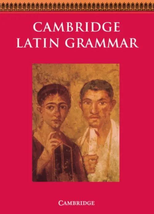 Cambridge Latin Grammar - Cambridge School Classics Project