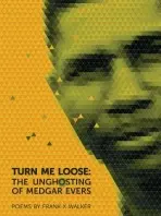 Turn Me Loose - Walker, Frank X