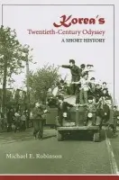 Korea's Twentieth-century Odyssey - Robinson, Michael Edson