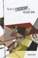 Art of Censorship in Postwar Japan - Cather, Kirsten