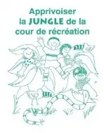 Apprivoiser La Jungle De La Cour De Recreation - Gray, Carol
