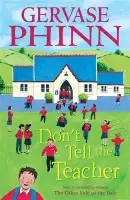 Don't Tell the Teacher - Phinn, Gervase