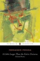 Little Larger Than the Entire Universe - Pessoa, Fernando