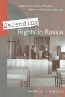 Defending Rights in Russia - Jordan, Pamela