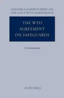 WTO Agreement on Safeguards - Sykes, Alan O. (Frank and Bernice Greenberg Professor of Law, University of Chicago)
