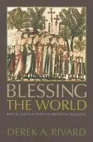 Blessing the World - Rivard, Derek A.
