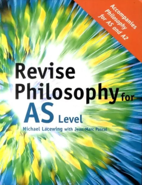Revise Philosophy for AS Level - Lacewing, Michael (Heythrop College, University of London, UK)