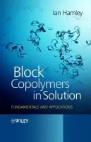 Block Copolymers in Solution - Hamley, Ian W. (School of Chemistry, University of Leeds, UK)