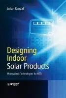 Designing Indoor Solar Products - Randall, Julian (Swiss Federal Institute of Technology)