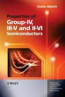 Properties of Group-IV, III-V and II-VI Semiconductors - Adachi, Sadao (Gunma University, Kiryu-shi, Japan)