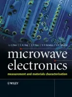 Microwave Electronics - Chen, L. F. (National University of Singapore) a Ong, C. K. (National University of Singapore) a Neo, C. P. (National University of Singapore) a Varadan, V. V. (Pennsylvania State University, USA) a Varadan, Vijay K. (Pennsylvania State University, USA)