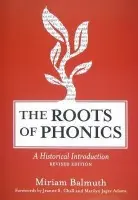 Roots of Phonics - Balmuth, Miriam