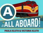A Is for All Aboard! - Kluth, Paula a Kluth, Victoria