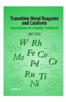 Transition Metal Reagents and Catalysts - Tsuji, Jiro (Emeritus, Toyko Institute of Technology, Tokyo, Japan)