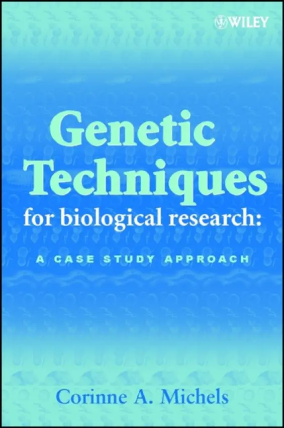 Genetic Techniques for Biological Research - Michels, Corinne A. (Department of Biology, Queen's College of the City University of New York, New York, USA)