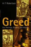 Greed - Robertson, A. F. (University of California at Santa Barbara)
