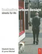 Inclusive Urban Design: Streets For Life - Burton, Elizabeth a Mitchell, Lynne