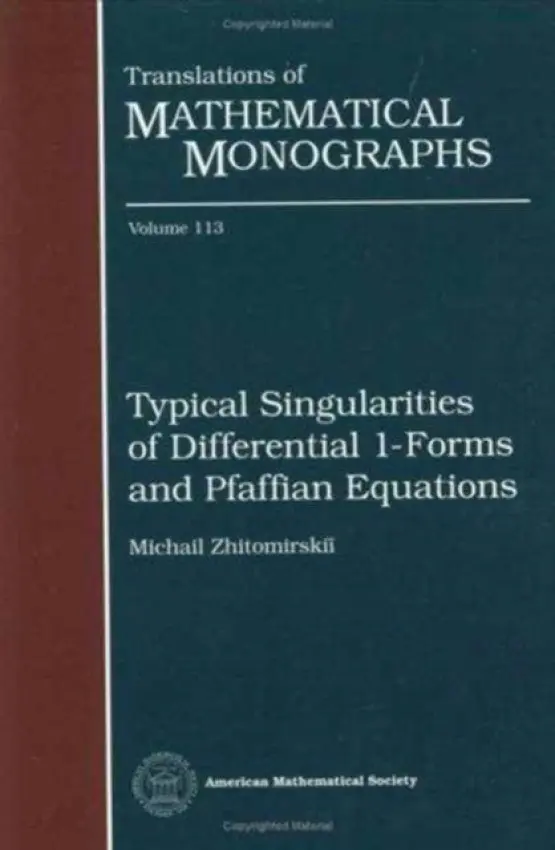 Typical Singularities of Differential 1-forms and Pfaffian Equations - Zhitomirskii, M.Ja
