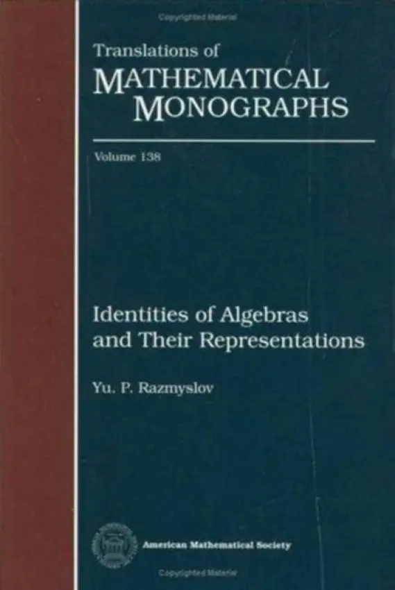 Identities of Algebras and Their Representations - Razmyslov, Yu P.