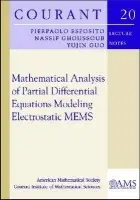 Mathematical Analysis of Partial Differential Equations Modelling Electrostatic MEMS - Esposito, Pierpaolo a Ghoussoub, Nassif a Gao, Yujin