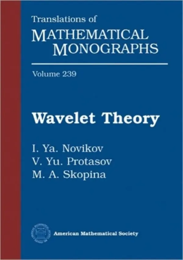 Wavelet Theory - Novikov, I. Ya. a Protasov, V. Yu. a Skopina, Maria A.
