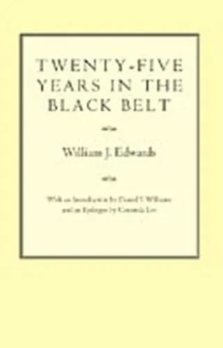 Twenty-five Years in the Black Belt - Edwards, William James