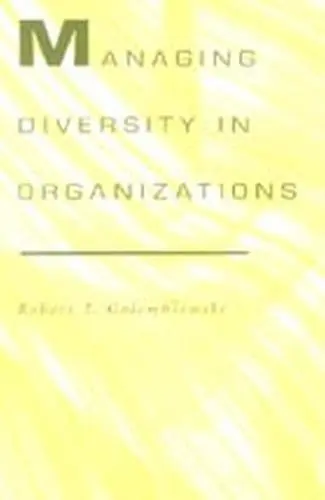 Managing Diversity in Organizations - Golembiewski, Robert T.