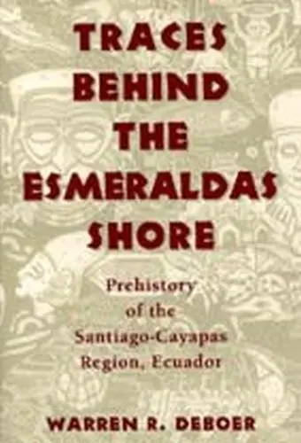 Traces Behind the Esmeraldas Shore - DeBoer, Warren
